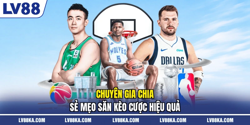 Chuyên gia chia sẻ mẹo săn kèo cược hiệu quả
