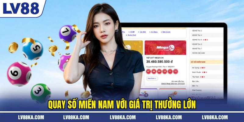 Quay số miền nam với giá trị thưởng lớn