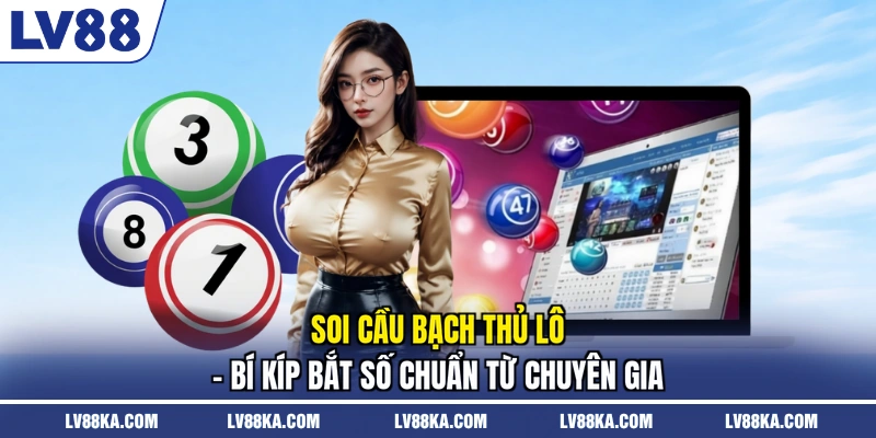 Soi cầu bạch thủ