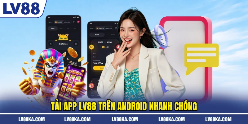 Tải app LV88 trên Android nhanh chóng